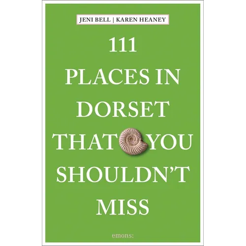 111 Places in Dorset That You Shouldn't Miss