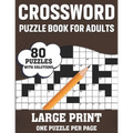Crossword Puzzle Book For Adults: 80 Large Print Easy To Hard Entertaining Fun Puzzles Crossword Book For Seniors, Adults Women And Men To Enjoy Holid