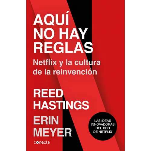 Aquí No Hay Reglas: Netflix Y La Cultura de la Reinvención / No Rules Rules: Netflix and the Culture of Reinvention
