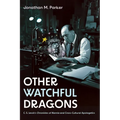 Other Watchful Dragons: C. S. Lewis's Chronicles of Narnia and Cross-Cultural Apologetics
