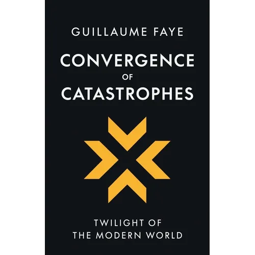 Convergence of Catastrophes: Twilight of the Modern World