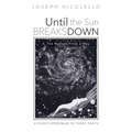 Until the Sun Breaks Down: A Künstlerroman in Three Parts: II. the Recluse Finds a Way
