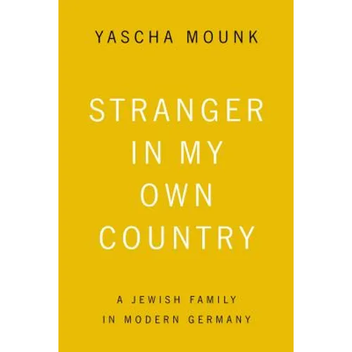 Stranger in My Own Country: A Jewish Family in Modern Germany