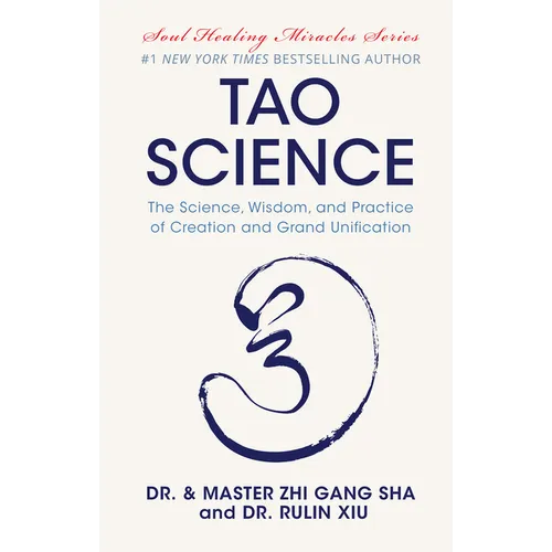 Tao Science: The Science, Wisdom, and Practice of Creation and Grand Unification