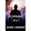 Retrowave 2067: A Virtual Reality Adventure