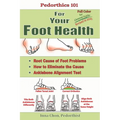 Pedorthics 101 For Your Foot Health: Cause of Foot Problems,