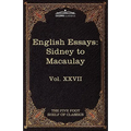 English Essays: From Sir Philip Sidney to Macaulay: The Five Foot Shelf of Classics, Vol. XXVII (in 51 Volumes)