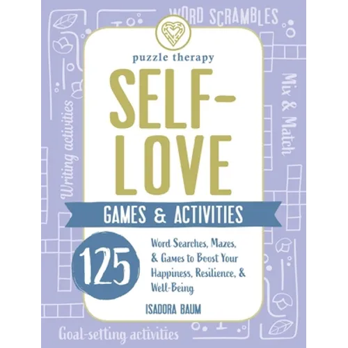 Self-Love Games & Activities: 125 Word Searches, Mazes, & Games to Boost Your Happiness, Resilience, & Well-Being