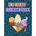 Ice Cream Coloring Book: Premium Ice cream Coloring Book for Relaxation And Fun Drawing. 50 Fun Designs to Color.