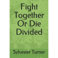 Fight Together Or Die Divided