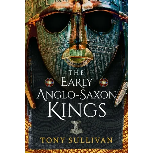 The Early Anglo-Saxon Kings