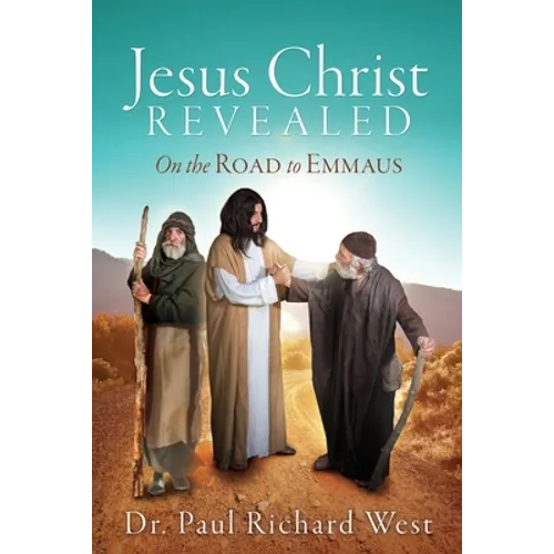 Jesus Christ Revealed: On the Road to Emmaus