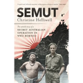 Semut: The Untold Story of a Secret Australian Operation in WWII Borneo