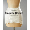 Lingerie Design: A Complete Course