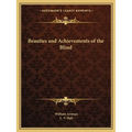Beauties and Achievements of the Blind