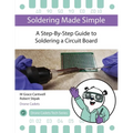 Soldering Made Simple, A Step-By-Step Guide to Soldering a Circuit Board
