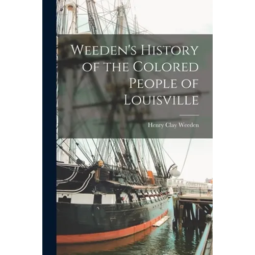 Weeden's History of the Colored People of Louisville