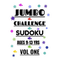 Jumbo Challenge Sudoku for Ages 9-13 Years Vol 1: 300 Hard Sudoku Puzzles for Preteens and Teens to Enjoy