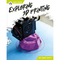 Exploring 3D Printing