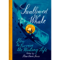 Swallowed by a Whale: How to Survive the Writing Life