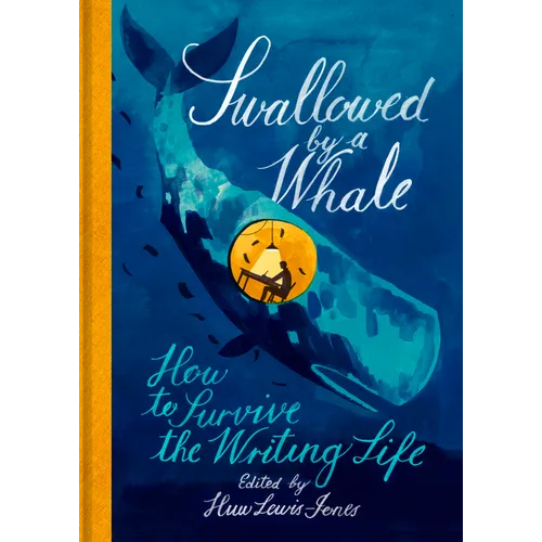 Swallowed by a Whale: How to Survive the Writing Life