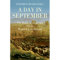 A Day in September: The Battle of Antietam and the World It Left Behind