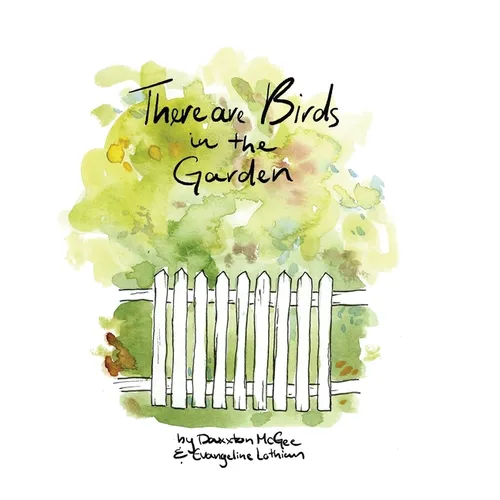There are Birds in the Garden