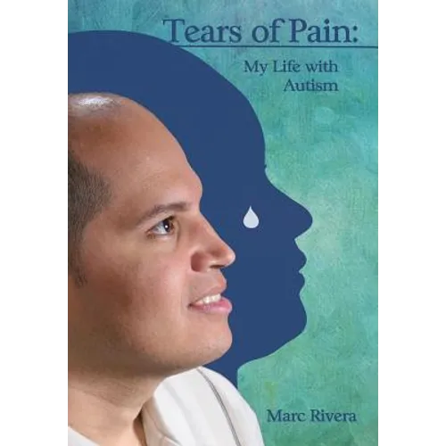 Tears of Pain: My Life with Autism