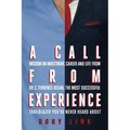 A Call from Experience: Wisdom on Investment, Career and Life from Dr. C. Terrence Dolan, the Most Successful Trailblazer You've Never Heard About