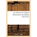 La Réforme Du Régime Alimentaire Des Aliénés