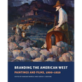 Branding the American West: Paintings and Films, 1900-1950 Volume 23