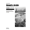 Umwelt & Archiv / Enviroment & Archiv: Oppositionelle Umgebungen in Der DDR / Oppositional Surroundings in the Gdr