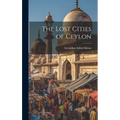 The Lost Cities of Ceylon