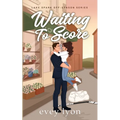 Waiting to Score: A Small Town Hockey Romance