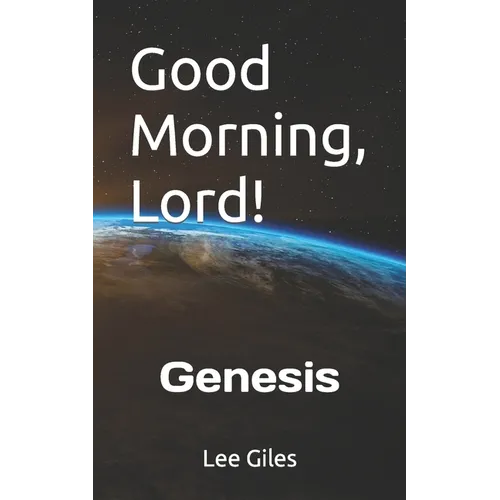 Good Morning, Lord!: Genesis
