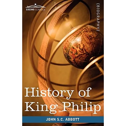 History of King Philip, Sovereign Chief of the Wampanoags: Makers of History