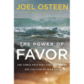 The Power of Favor: The Force That Will Take You Where You Can't Go on Your Own