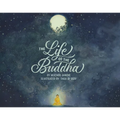 The Life of the Buddha