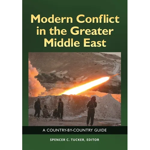 Modern Conflict in the Greater Middle East: A Country-By-Country Guide
