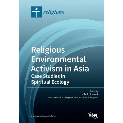 Religious Environmental Activism in Asia: Case Studies in Spiritual Ecology