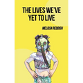 The Lives We've Yet to Live