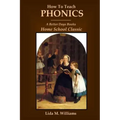 How To Teach Phonics: A Better Days Books Home School Classic