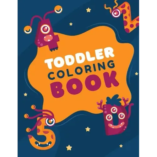 Toddler Coloring Book: Fun Coloring Books for Toddlers & Kids Ages 2, 3, 4 & 5