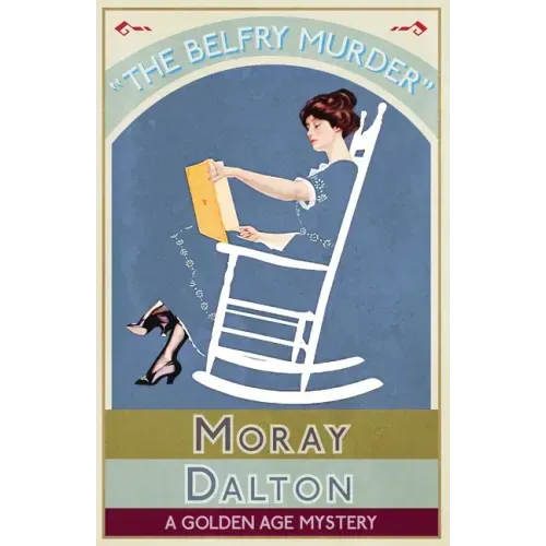 The Belfry Murder: A Golden Age Mystery