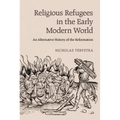 Religious Refugees in the Early Modern World