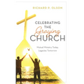Celebrating the Graying Church: Mutual Ministry Today, Legacies Tomorrow