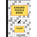 Kakuro Puzzle Book Volume 1: Kakuro puzzles - 60 Various Puzzles With Solutions - One Puzzle Per Page - Kakuro Cross Sums - Cross Addition Puzzles