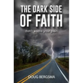The Dark Side of Faith: don't waste your pain
