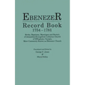 Ebenezer Record Book, 1754-1781. Births, Baptisms, Marriages and Burials of Jerusalem Evangelical Lutheran Church of Effingham, Georgia, More Commonly