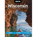 Moon Wisconsin: Lakeside Getaways, Outdoor Recreation, Bites & Brews
